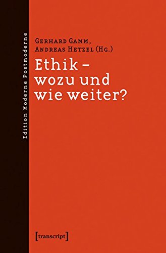 Ethik - wozu und wie weiter? (Edition Moderne Postmoderne) von transcript Verlag